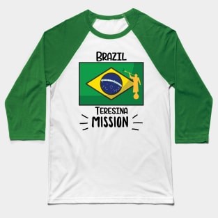 Brazil Teresina Mormon LDS Mission Missionary Gift Idea Baseball T-Shirt